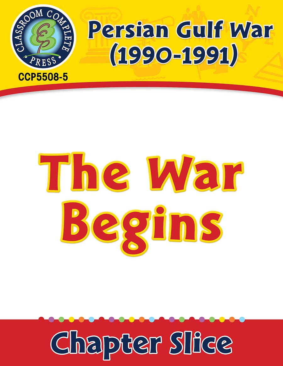 Persian Gulf War (1990-1991): The War Begins Gr. 5-8 - Chapter Slice eBook