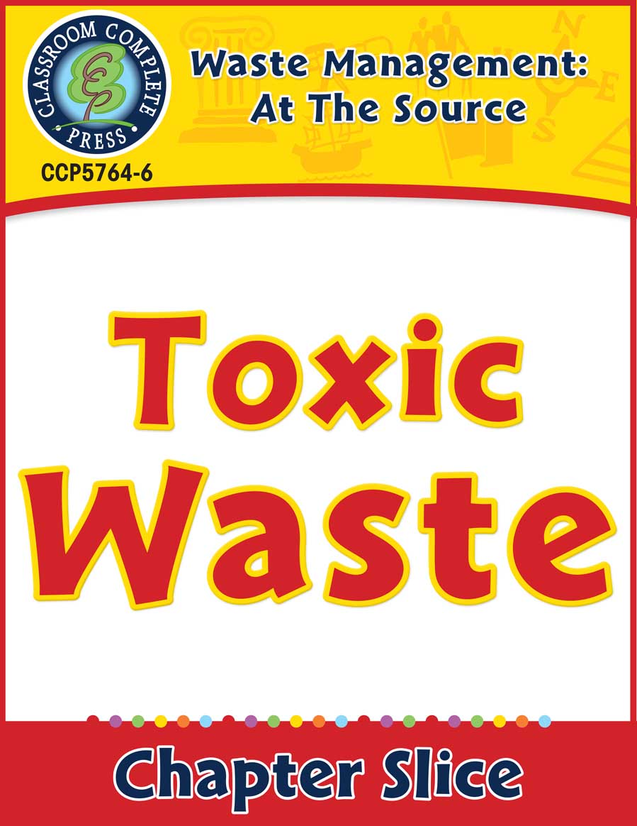 Waste: At the Source: Toxic Waste Gr. 5-8 - Chapter Slice eBook