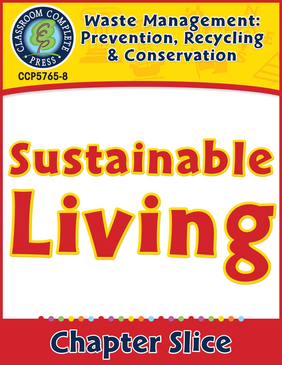 Prevention, Recycling & Conservation: Sustainable Living Gr. 5-8 - Chapter Slice eBook