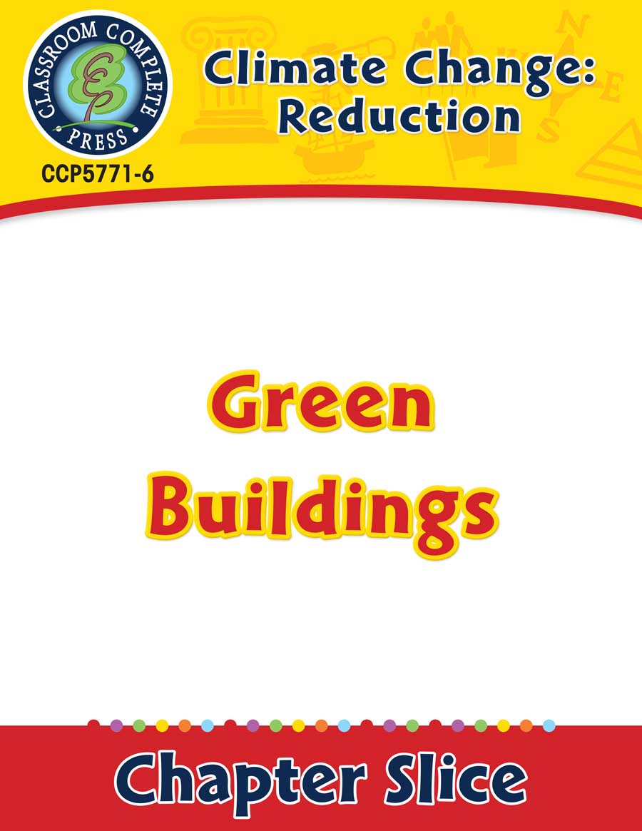 Climate Change: Reduction: Green Buildings Gr. 5-8 - Chapter Slice eBook