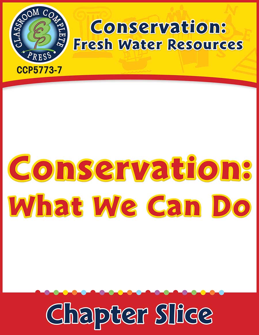 Conservation: Fresh Water Resources: Conservation: What We Can Do Gr. 5-8 - Chapter Slice eBook