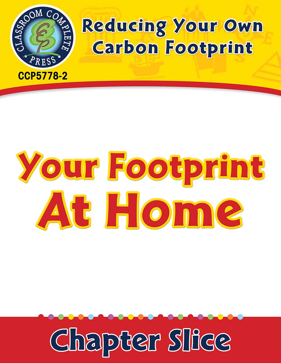 Reducing Your Own Carbon Footprint: Your Footprint At Home Gr. 5-8 - Chapter Slice eBook