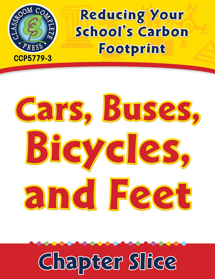 Reducing Your School's Carbon Footprint: Cars, Buses, Bicycles, and Feet Gr. 5-8 - Chapter Slice eBook