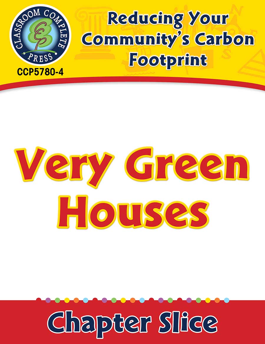 Reducing Your Community's Carbon Footprint: Very Green Houses Gr. 5-8 - Chapter Slice eBook