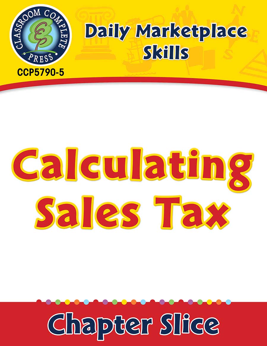 Daily Marketplace Skills: Calculating Sales Tax Gr. 6-12 - Chapter Slice eBook