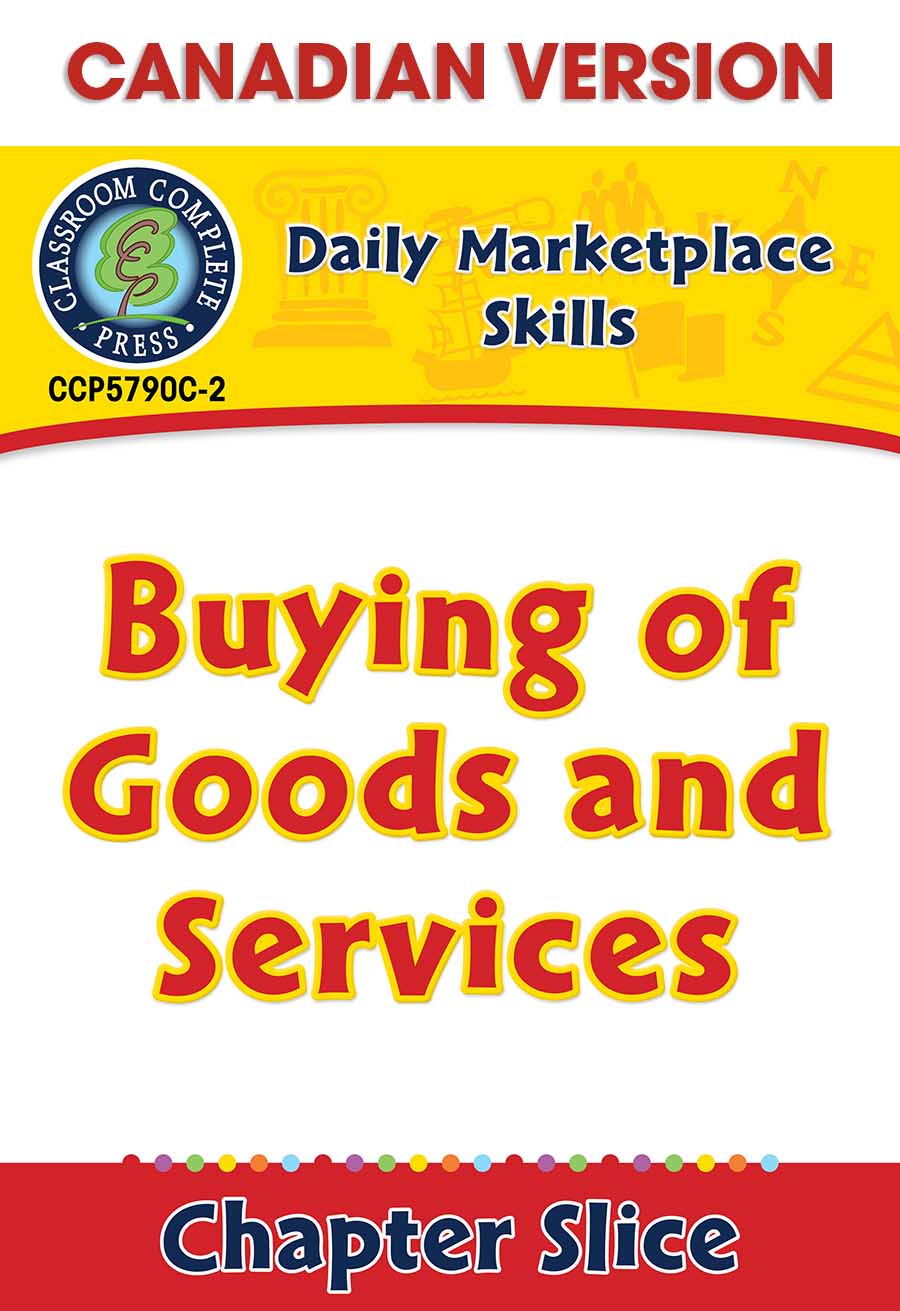 Daily Marketplace Skills: Buying of Goods and Services - Canadian Content Gr. 6-12 - Chapter Slice eBook