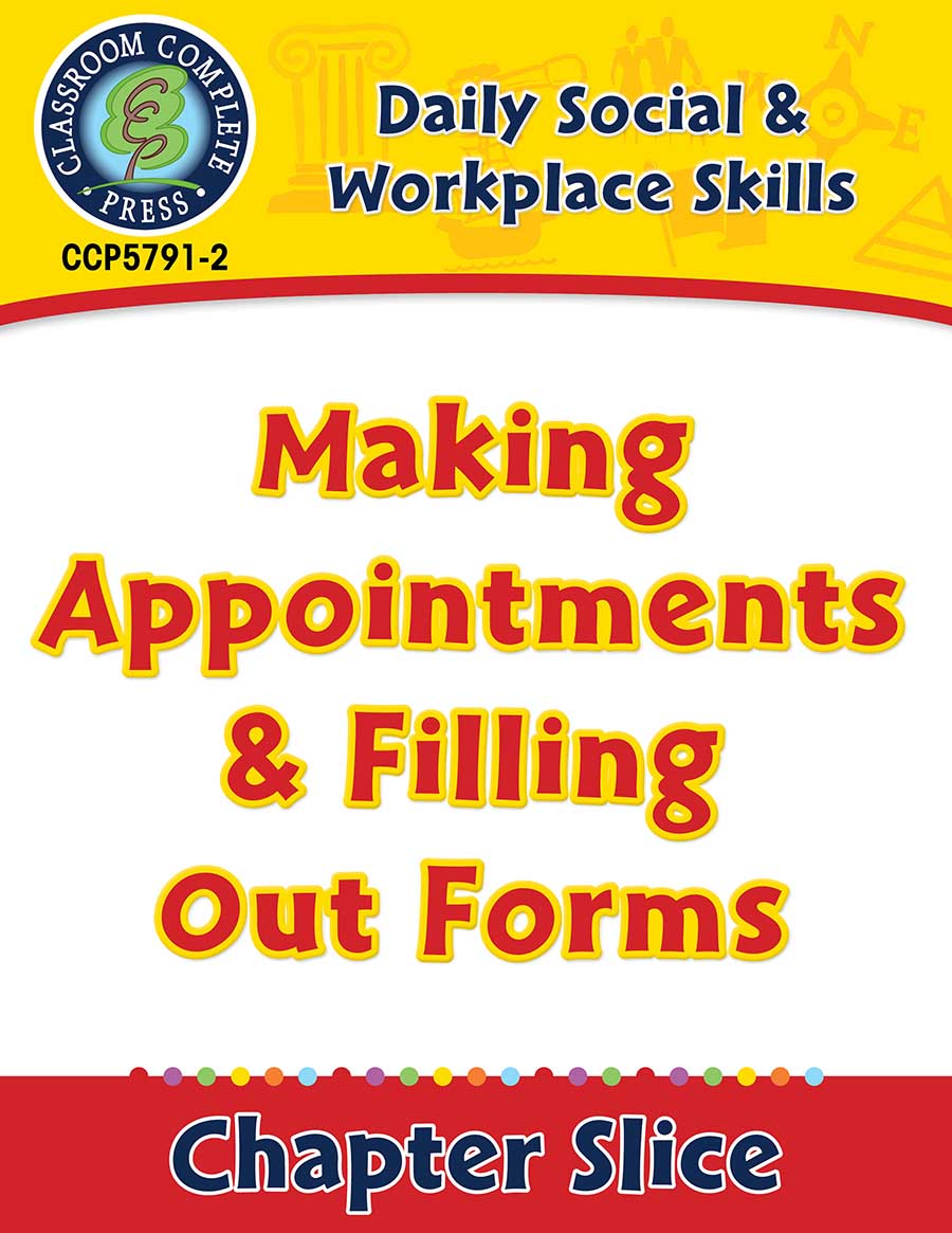 Daily Social & Workplace Skills: Making Appointments & Filling Out Forms Gr. 6-12 - Chapter Slice eBook