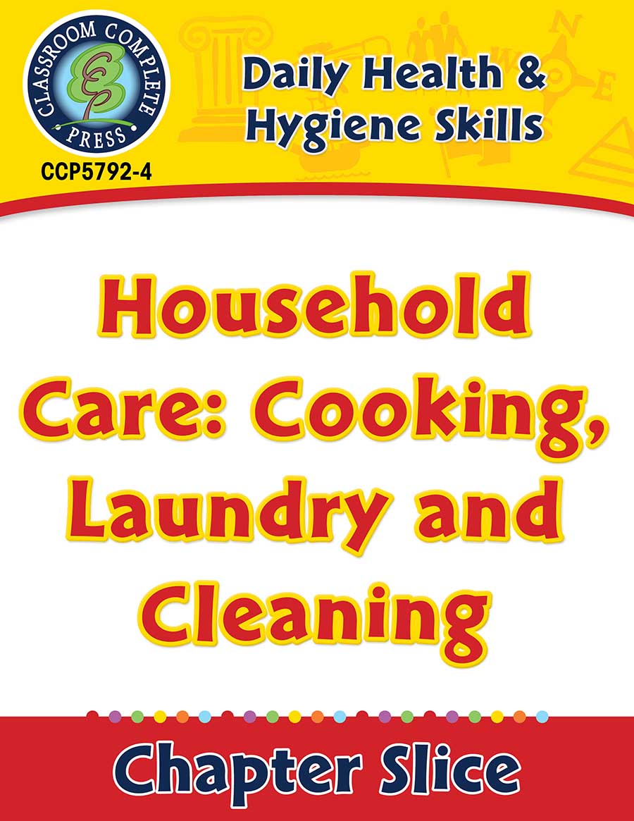 Daily Health & Hygiene Skills: Household Care: Cooking, Laundry and Cleaning Gr. 6-12 - Chapter Slice eBook