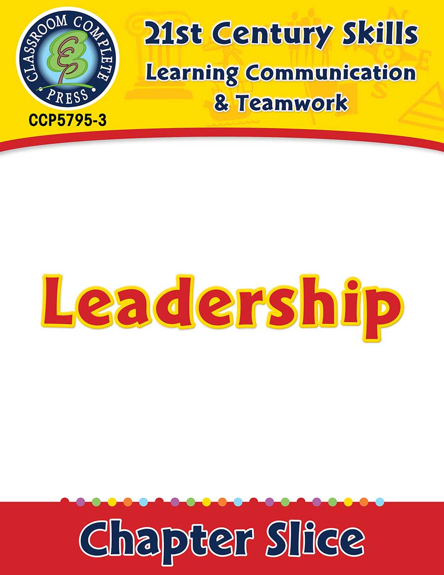 Learning Communication & Teamwork: Leadership Gr. 3-8+ - Chapter Slice eBook