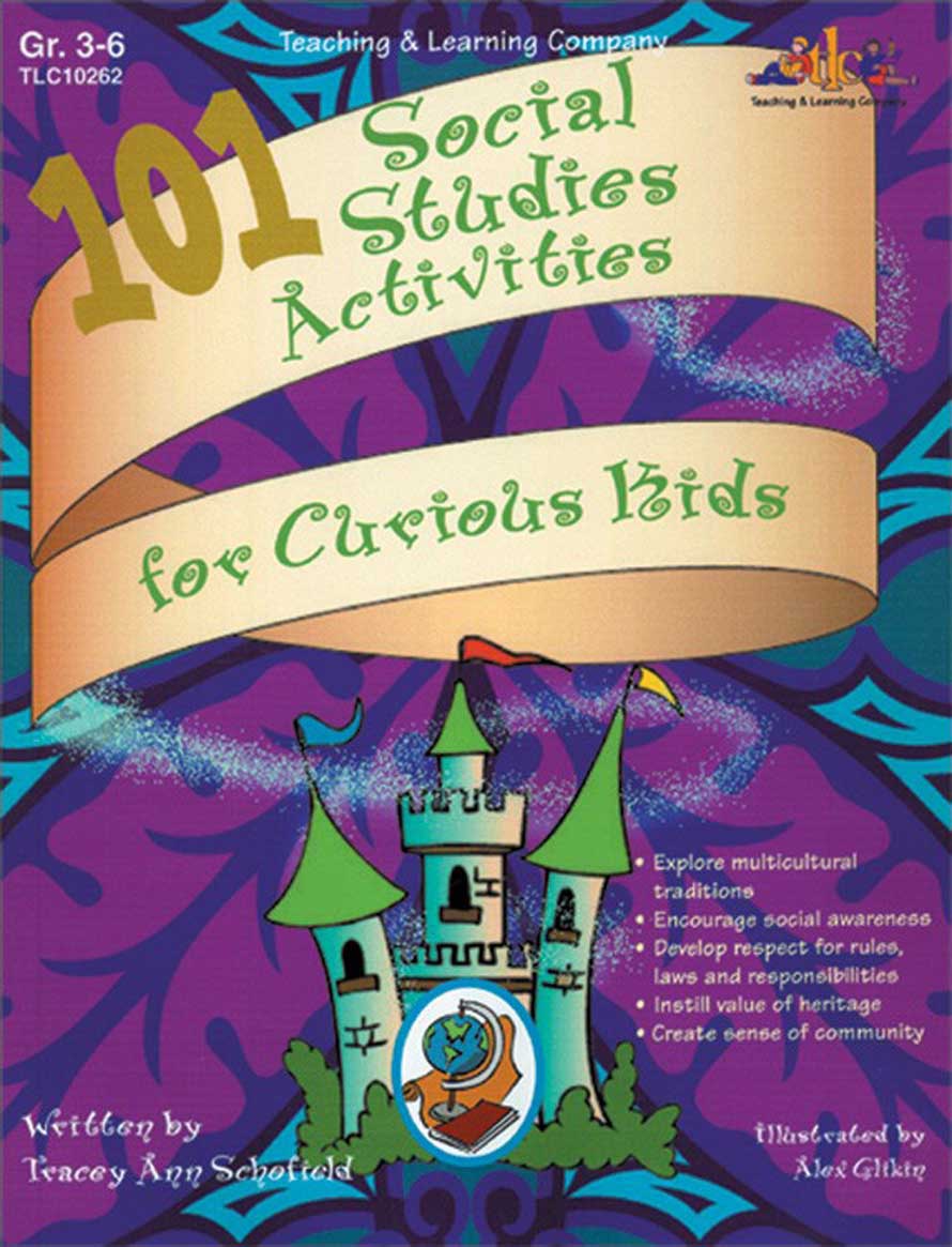 101 Social Studies Activities for Curious Kids